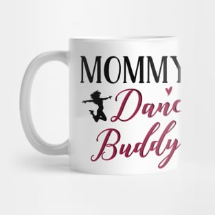 Dancing Mom Daughter Matching Gifts. Dance Buddy. Mug